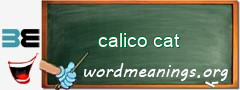 WordMeaning blackboard for calico cat